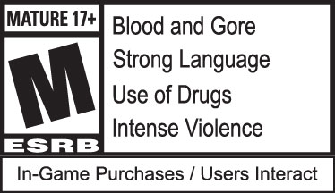 ESRB Rating M, Mature 17+, Blood and Gore, Strong Language, Use of Drugs, Intense Violence, In-Game Purchases, Users Interact
